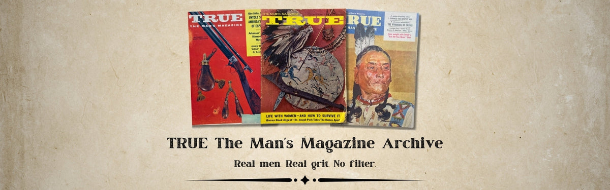 TRUE The Man's Magazine