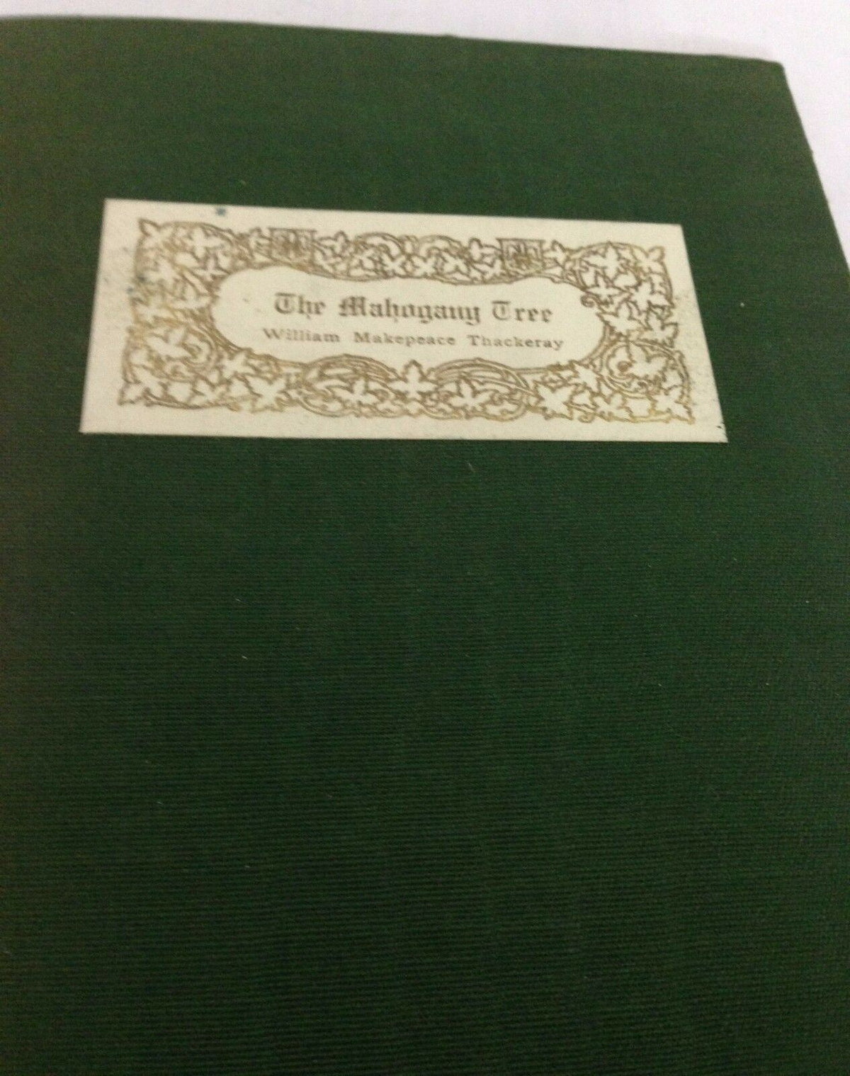 The Mahogany Tree William Makepeace Thackeray De Luxe Edition Privately Printed