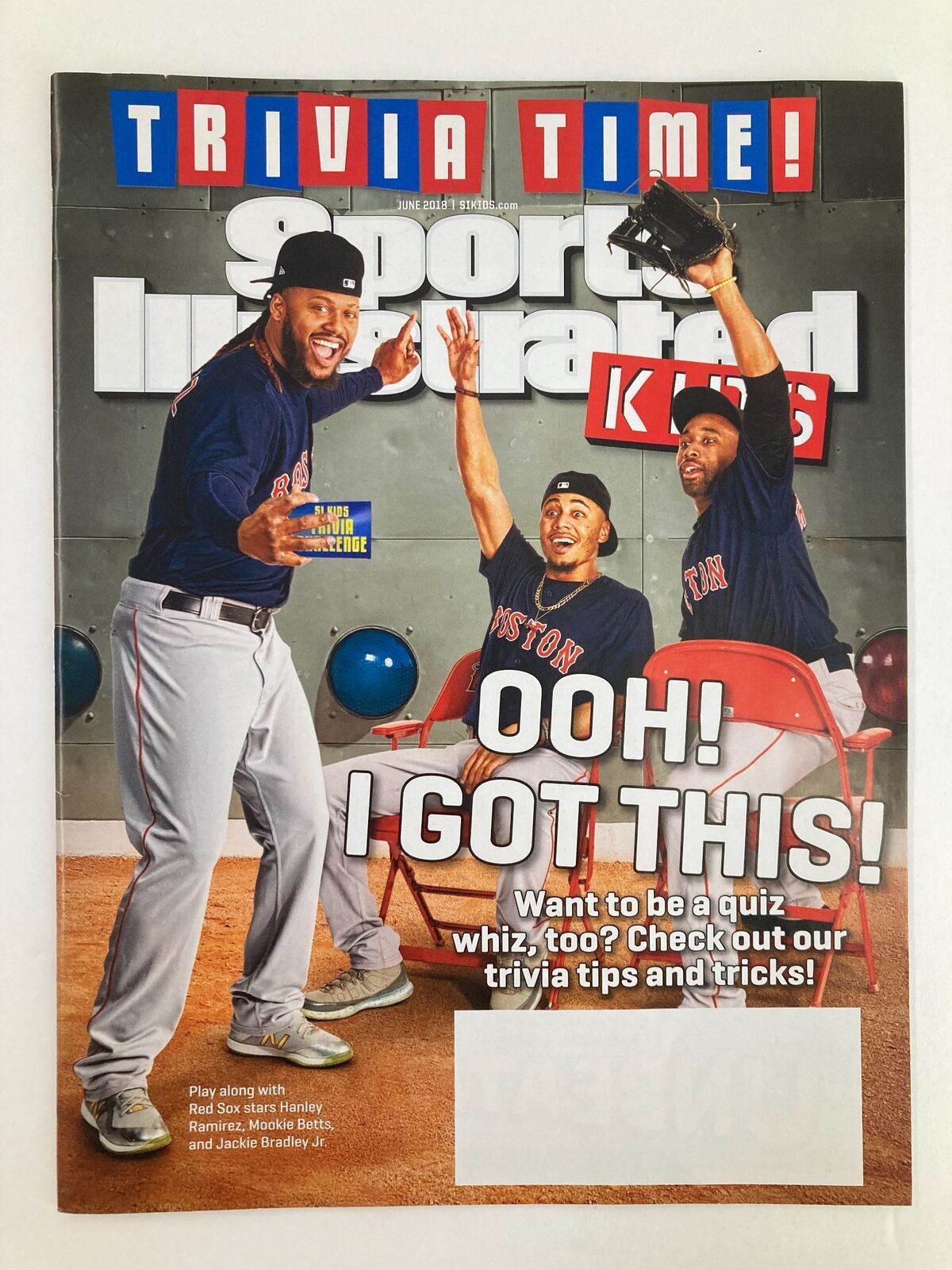 Cover of Sports Illustrated Kids Magazine June 2018 Vol 30 #5 featuring Hanley Ramirez and other baseball players, showcasing a fun trivia theme with the phrase 'OOH! I GOT THIS!'