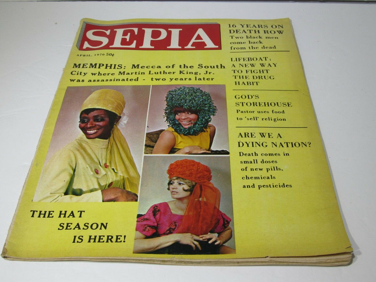 Cover of Sepia Magazine, April 1970 edition, featuring the title 'Sepia Magazine Black April 1970 - Memphis 2 years after Martin Luther King'. The cover showcases three women modeling colorful hats and outfits, emphasizing 'THE HAT SEASON IS HERE!' with articles related to Memphis and the legacy of Martin Luther King Jr.