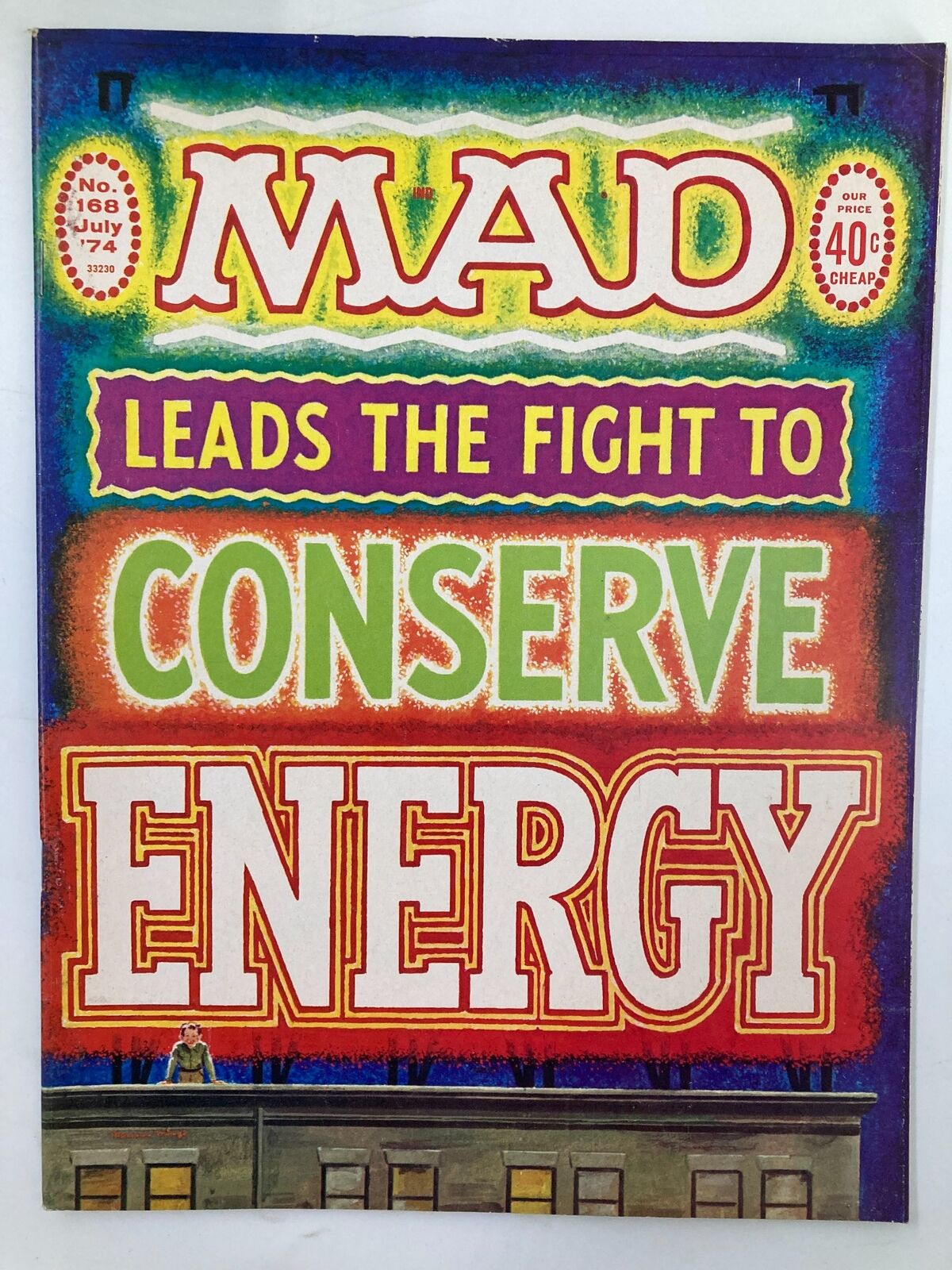 Mad Magazine July 1974 No. 168 cover featuring bold text that reads 'MAD LEADS THE FIGHT TO CONSERVE ENERGY'. The vibrant and colorful design encapsulates the iconic humor and satirical style of the magazine.