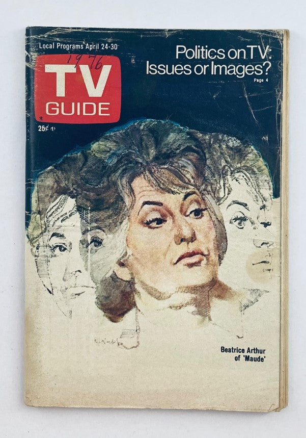 TV Guide Magazine April 24 1976 issue featuring Beatrice Arthur, cover art displays a stylized illustration of Arthur alongside the bold title, discussing 'Politics on TV: Issues or Images?' This magazine is notable for its vintage appeal and well-preserved condition.