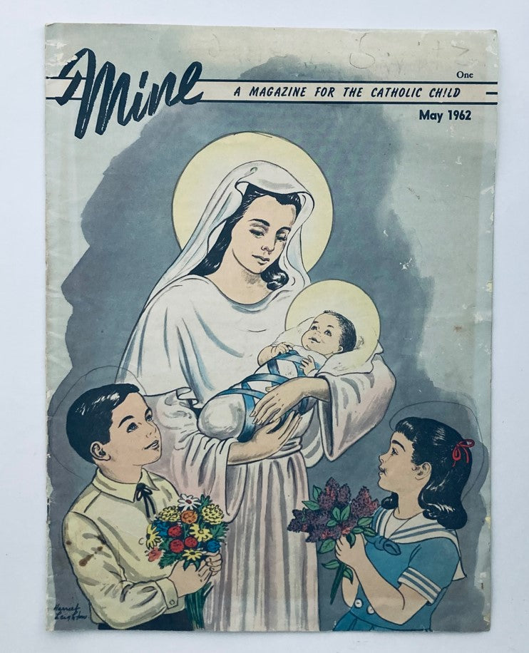 Cover of Mine Magazine for Catholic Child May 1962 featuring an illustration of Mother Mary holding the Child, surrounded by children with flowers, emphasizing Catholic values for children.