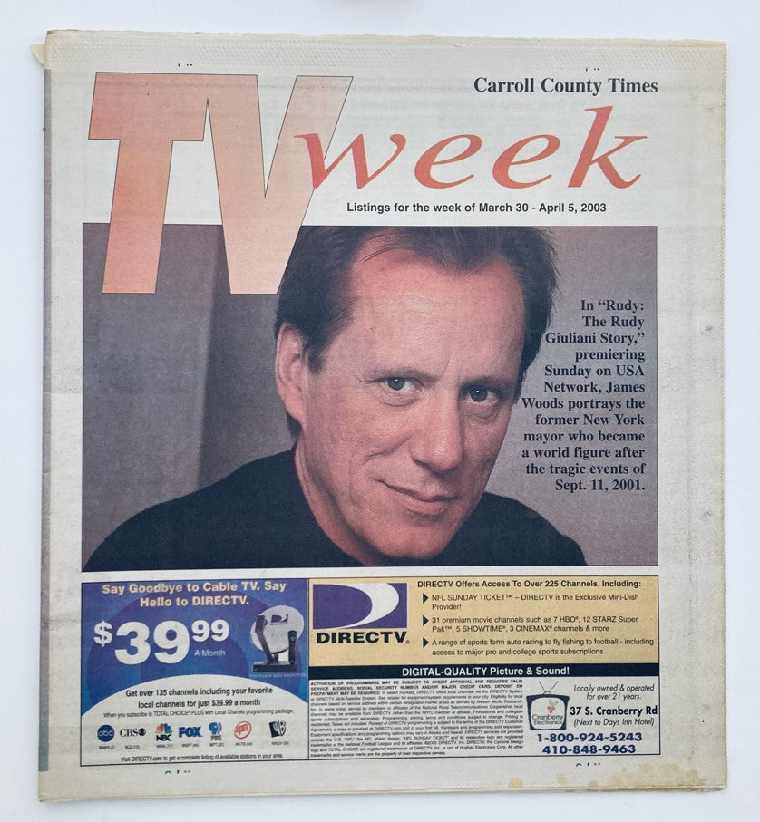 TV Week Magazine March 30 2003 featuring James Woods as Former New York Mayor on the cover. The magazine includes listings for television shows for the week of March 30 to April 5, 2003.