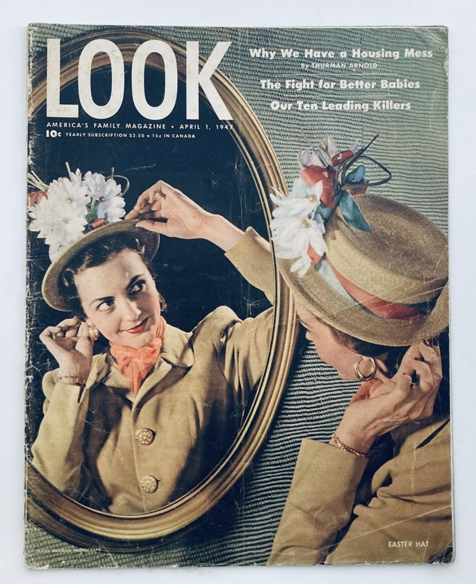 VTG Look Magazine April 1 1947 Vol 11 No. 7 Our Ten Leading Killers cover featuring a woman admiring herself in a mirror while wearing an Easter hat, showcasing mid-20th century fashion and magazine design.