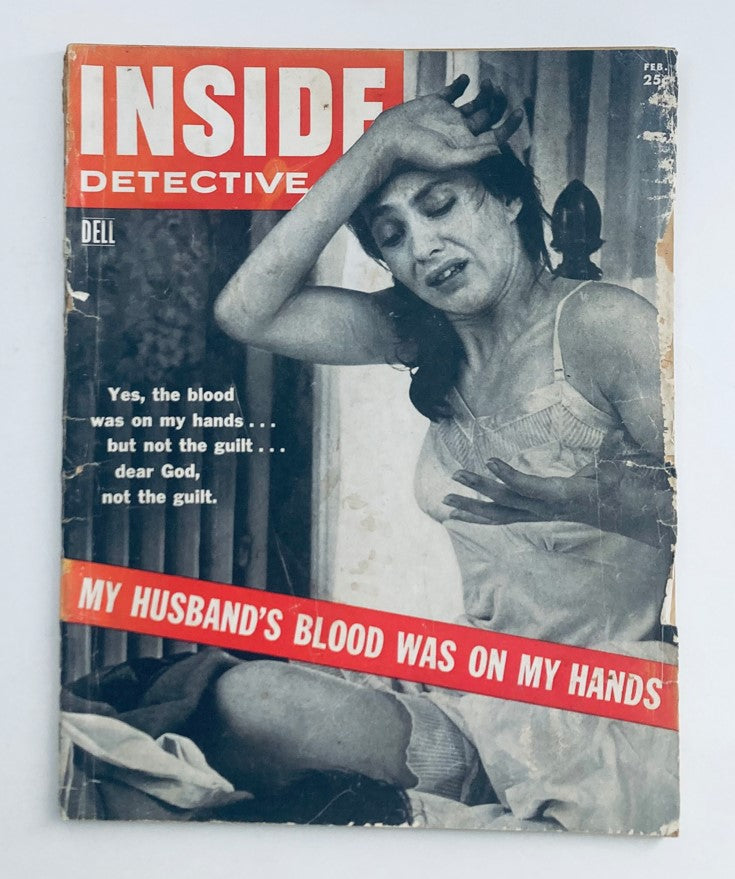 Cover of VTG Inside Detective Magazine February 1956 titled 'The Man Who Made Hell' featuring a distressed woman and dramatic text about guilt and blood on her hands.