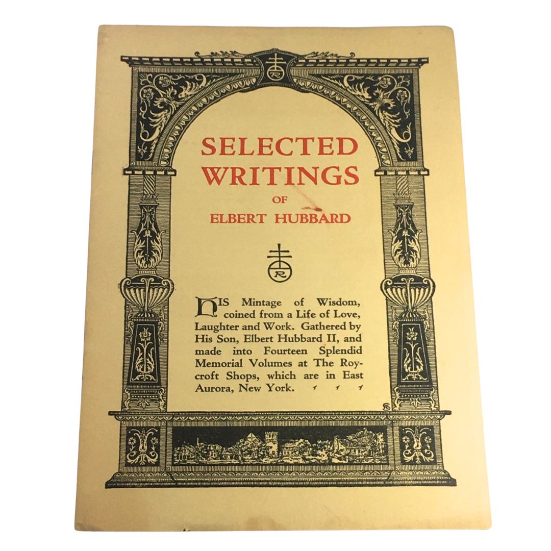 Cover of the vintage collection 'Selected Writings of Elbert Hubbard' showcasing classic literary design and key details about the author's work.