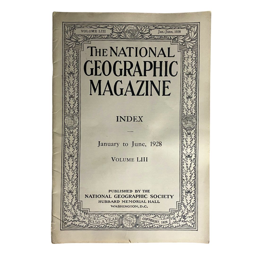 Cover page of the National Geographic Magazine January-June 1928 Volume LIII Index