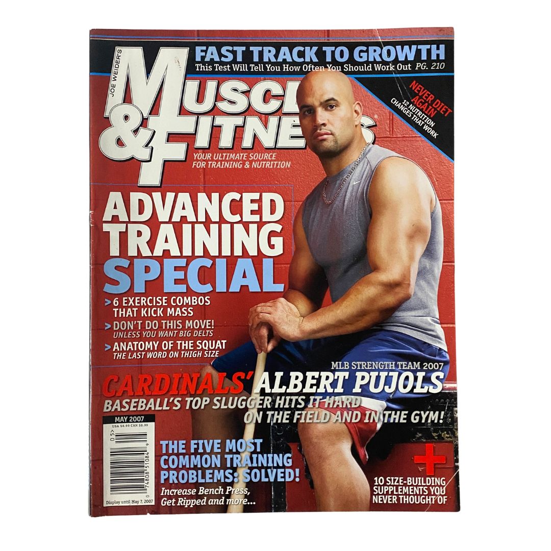 Muscle & Fitness Magazine May 2007 featuring Albert Pujols on the cover, showcasing advanced training techniques and fitness tips for athletes.