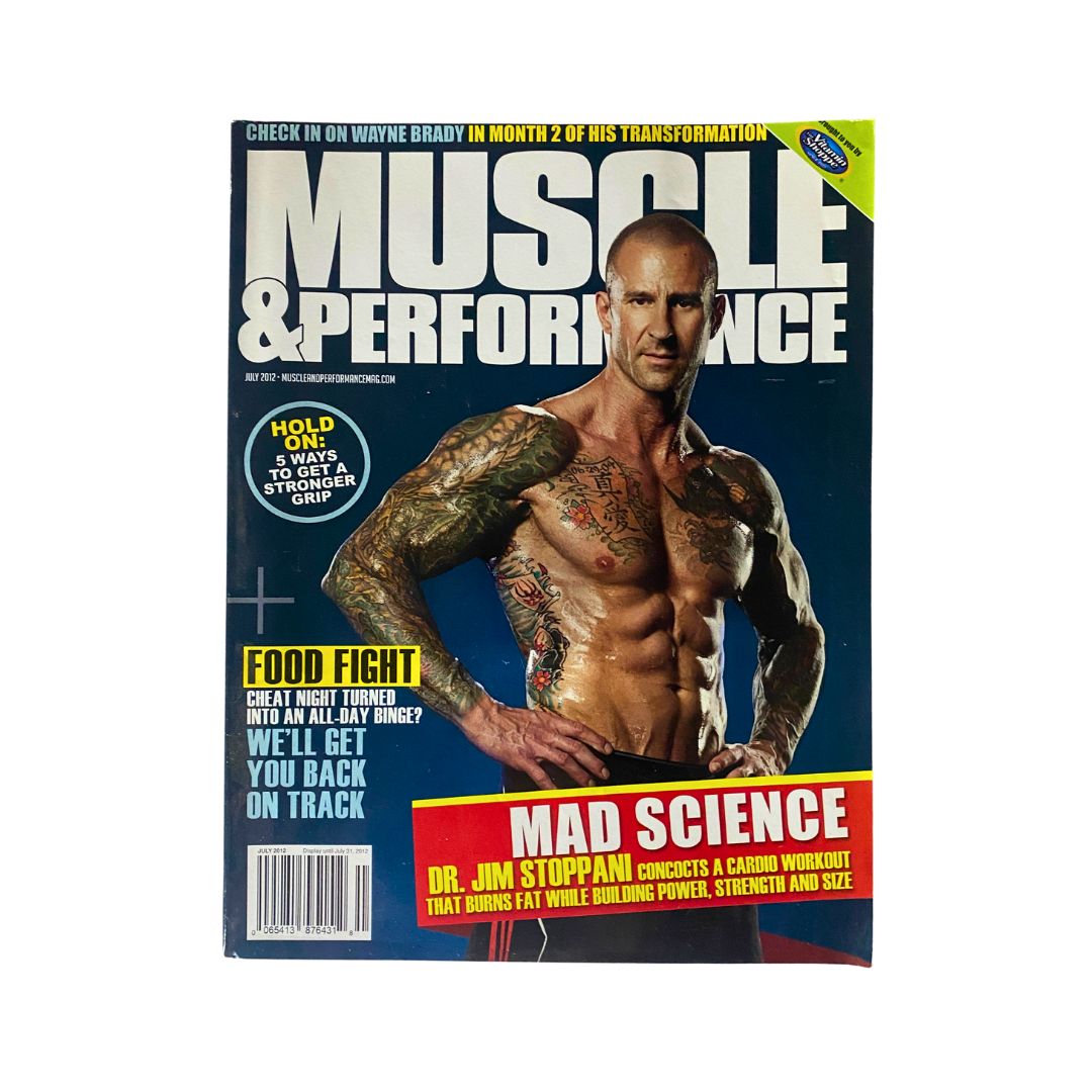 Muscle & Performance Magazine July 2012 featuring Dr. Jim Stoppani on the cover, showcasing fitness tips and muscle development insights.