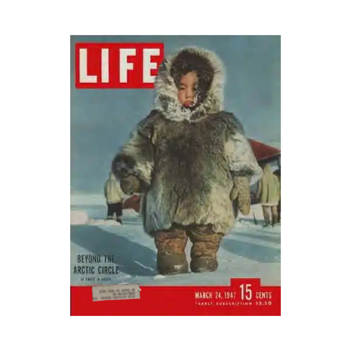 Cover of VTG Life Magazine March 24, 1947, featuring a child dressed in a fur coat in an Arctic setting, illustrating the theme 'Beyond the Arctic Circle in Color'.