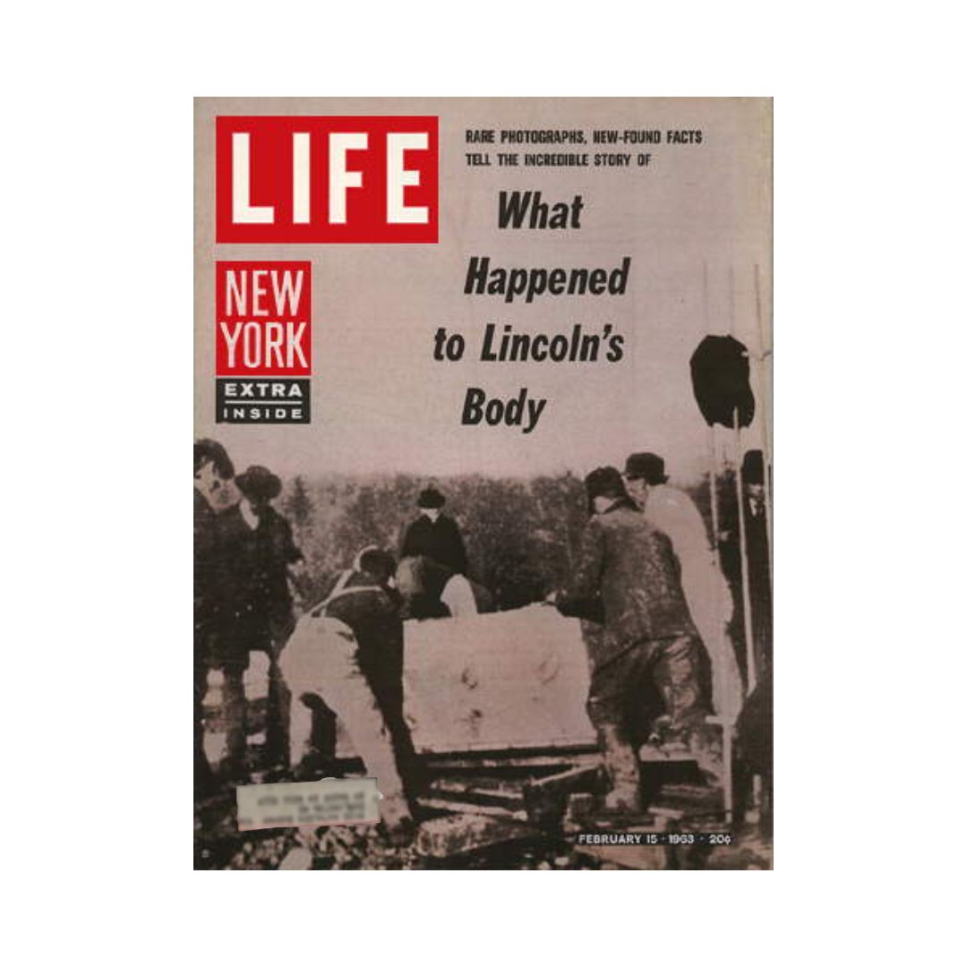 Cover of VTG Life Magazine from February 15, 1963, featuring the title 'What Happened to Lincoln's Body?' showcasing rare photographs and facts about Abraham Lincoln's remains.