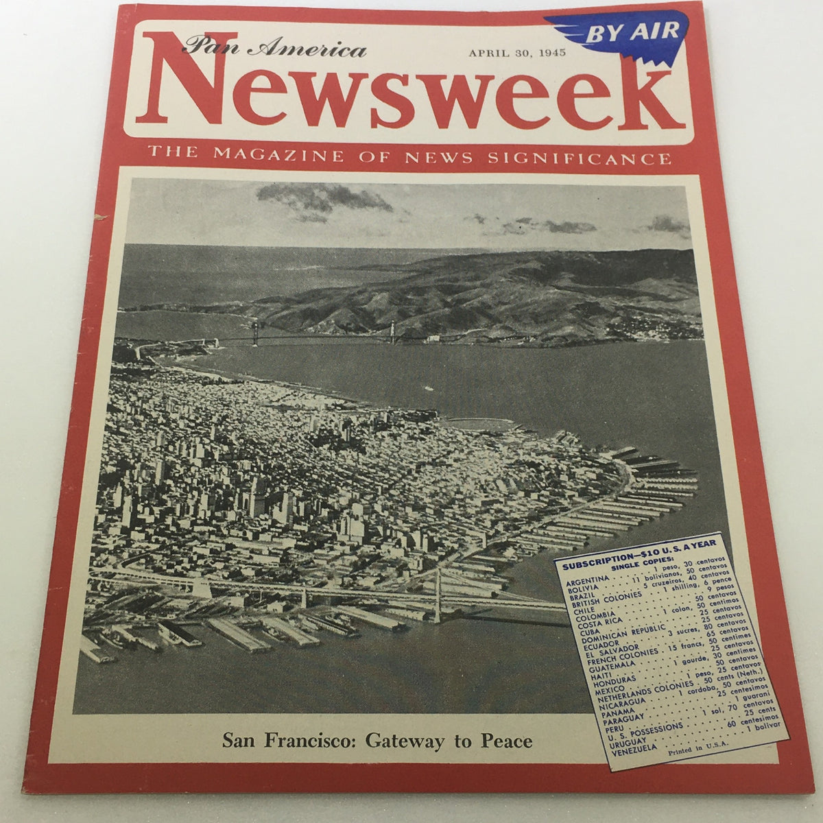 Vintage Newsweek Magazine from April 30, 1945, featuring an aerial view of San Francisco, showcasing the Golden Gate Bridge and city skyline, marked 'BY AIR', a significant collector's item commemorating a pivotal moment during World War II.