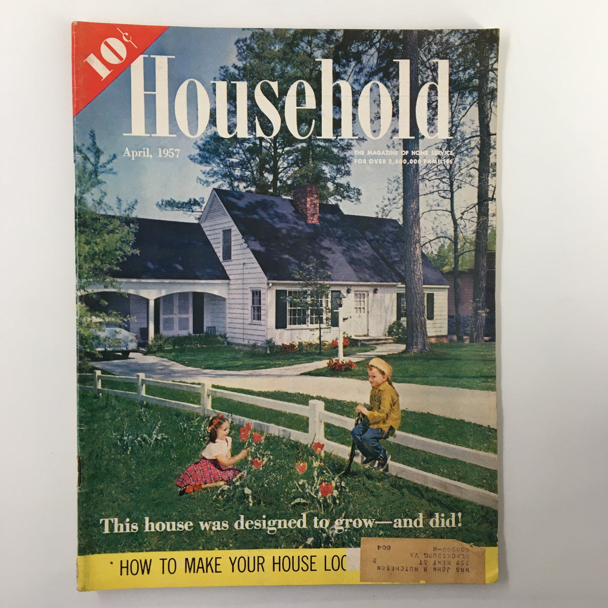 Cover of VTG Household Magazine April 1957 titled 'This House Was Designed To Grow - and Did', showcasing a family-friendly home and colorful garden.