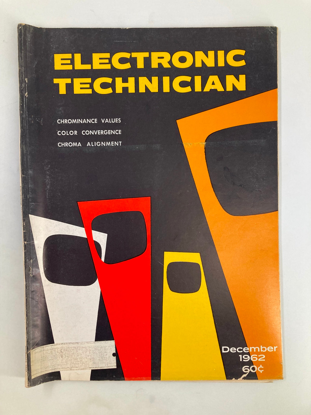Cover of VTG Electronic Technician Magazine, December 1962, featuring topics on Chroma Alignment, Chrominance Values, and Color Convergence, showcasing a colorful design that reflects vintage magazine aesthetics.