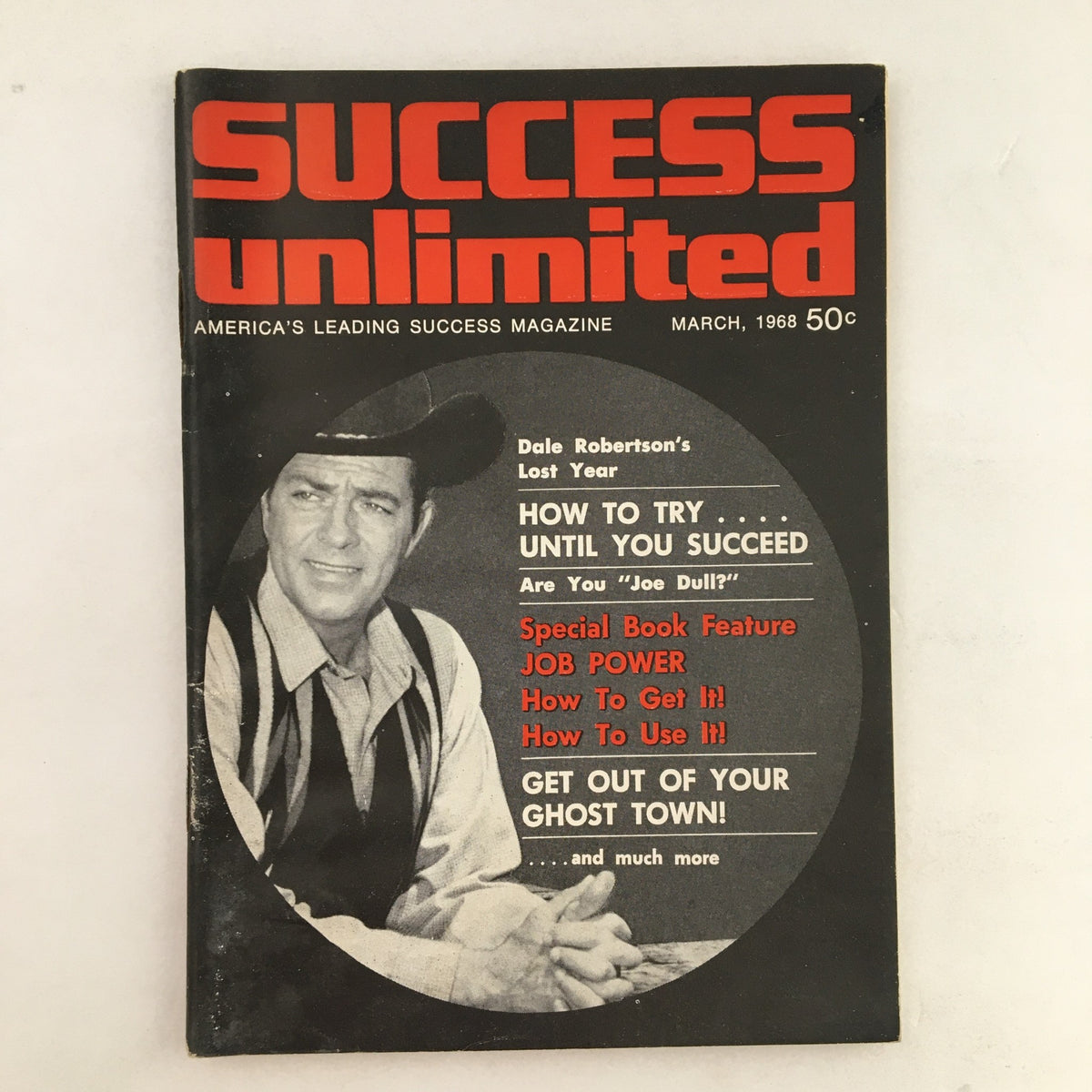 Cover of Success Unlimited Magazine, March 1968, featuring the headline 'Dale Robertson's Lost Year'. The cover highlights themes such as how to succeed and job power, showcasing a vintage aesthetic from the 1960s.