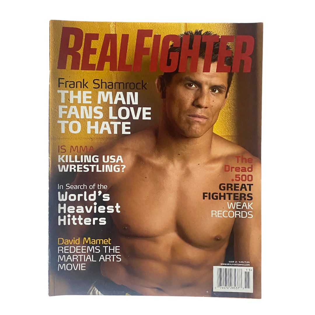 Real Fighter Magazine 2007 Issue 15 featuring Frank Shamrock on the cover, showcasing the headline 'The Man Fans Love to Hate', highlighting MMA coverage.