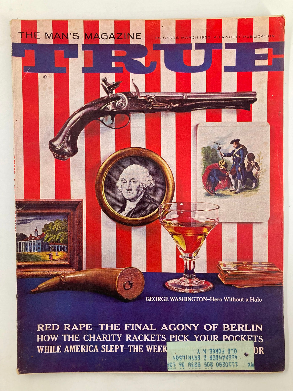 Cover of TRUE The Man's Magazine March 1963 featuring a decorative display with a pistol, portrait of George Washington, cocktail glass, and vibrant red and white striped background.