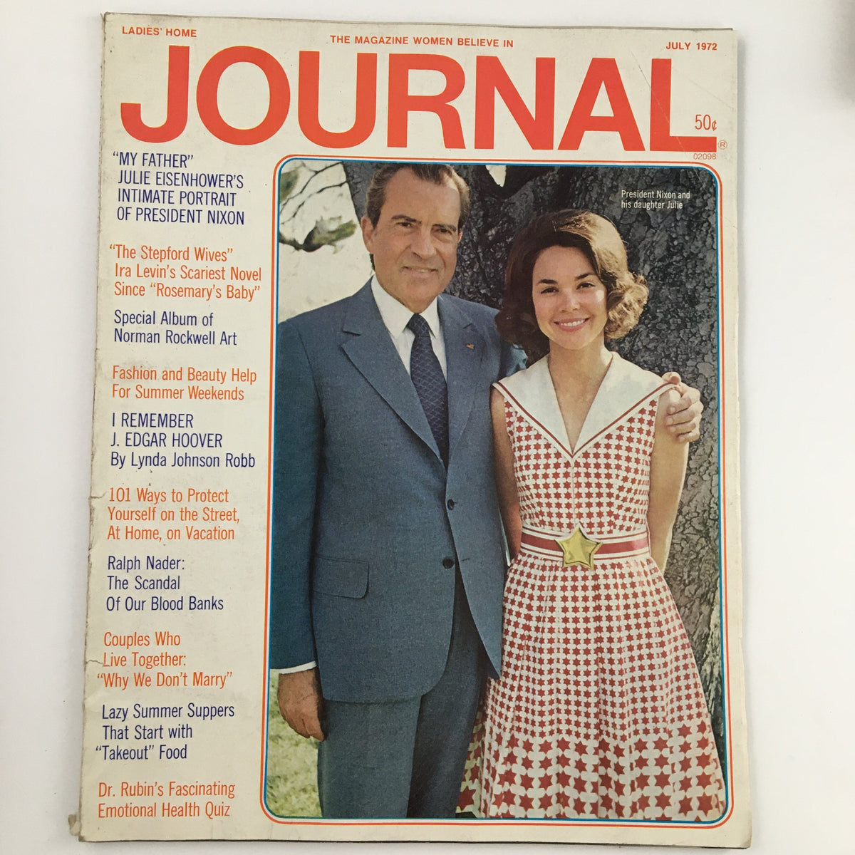Cover of Ladies' Home Journal Magazine from July 1972 featuring President Richard Nixon and his daughter Julie Nixon. The magazine includes articles on various topics such as fashion, beauty, and nostalgic insights from that era.