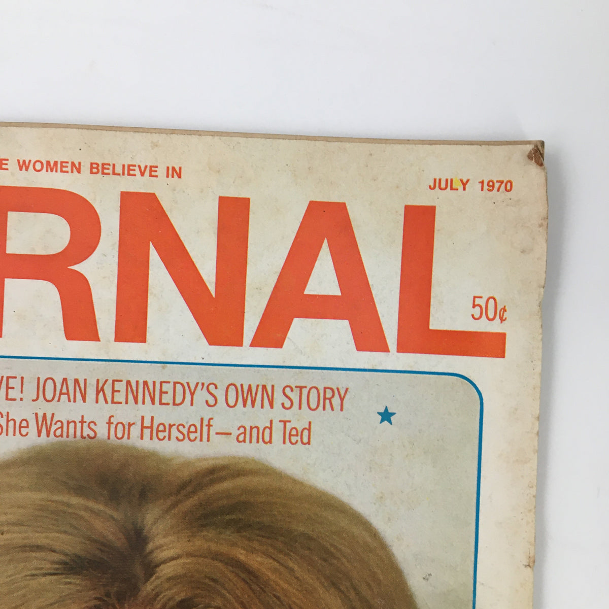 Close-up view of the title section of Ladies' Home Journal Magazine July 1970, highlighting 'EXCLUSIVE! JOAN KENNEDY'S OWN STORY' with emphasis on her narrative alongside Ted Kennedy's name.