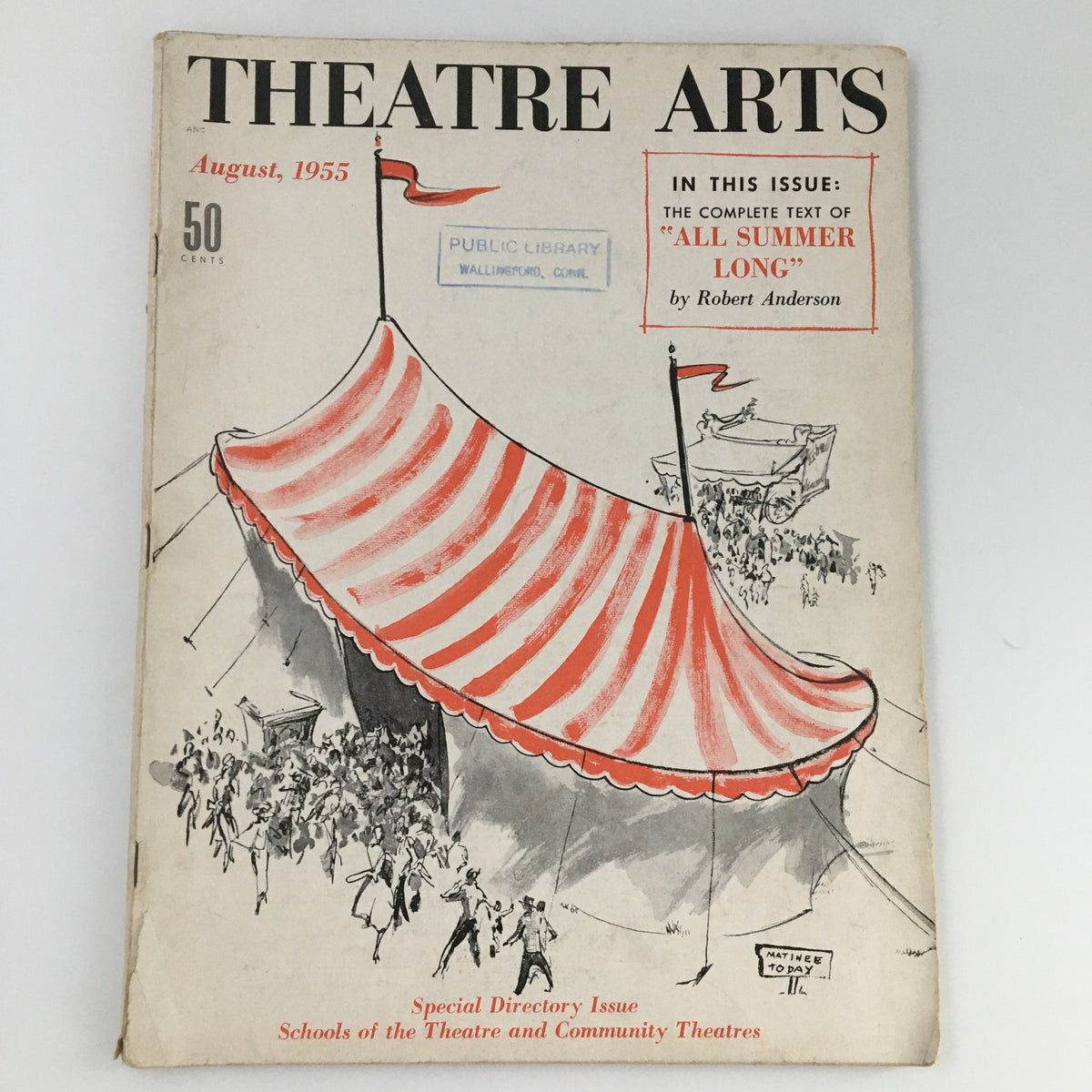 Cover of Theatre Arts Magazine, August 1955, featuring the play 'All Summer Long' by Robert Anderson. The artwork depicts a circus tent with colorful stripes and populated by attendees, emphasizing the vibrant theatre culture of the mid-20th century.