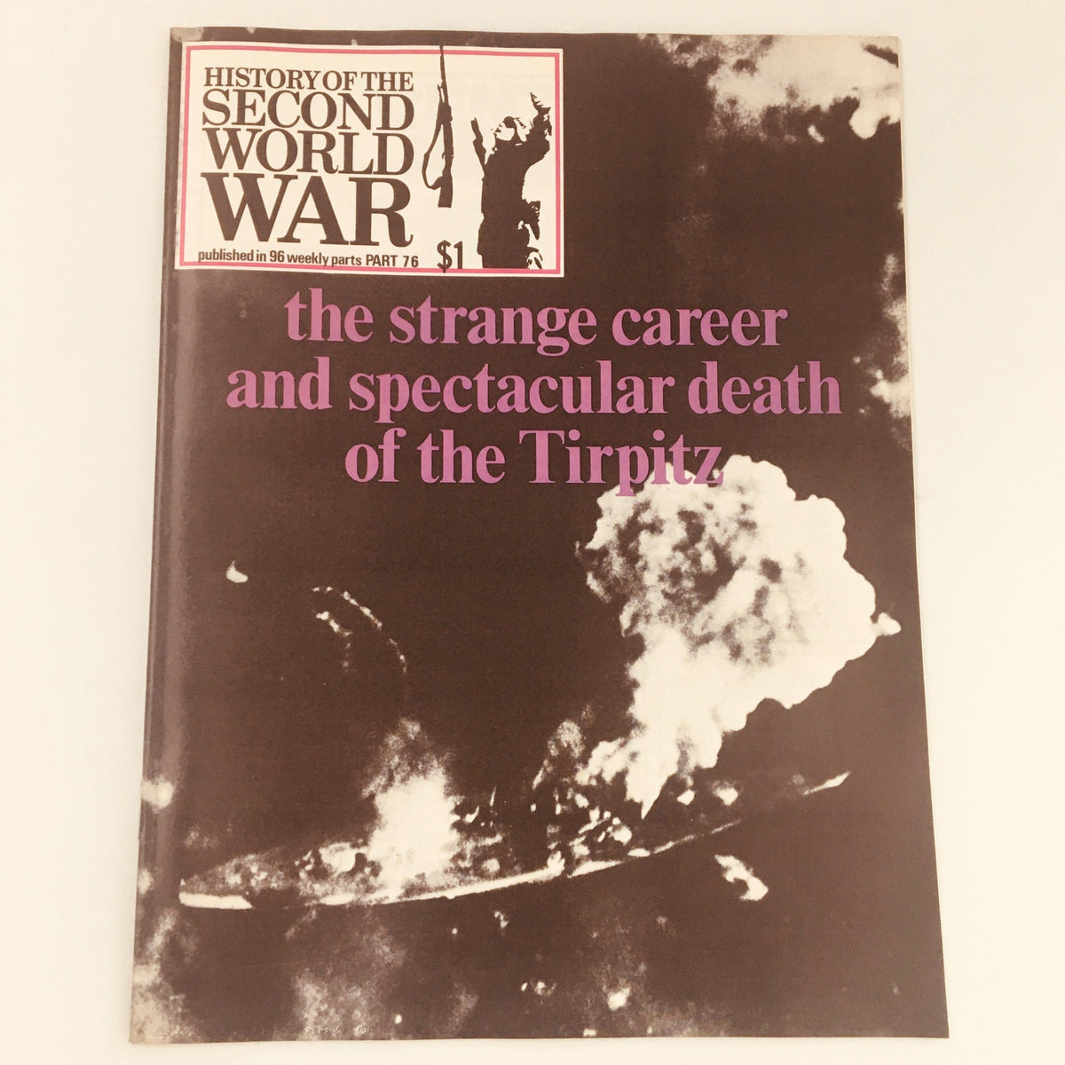 Cover of VTG History of the Second World War Part 76, 1974, featuring the article on the strange career and spectacular death of the Tirpitz. Vintage magazine with a dramatic image of the ship in action.