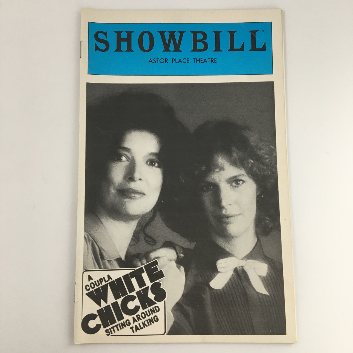 1980 Showbill for 'A Coupla White Chicks Sitting Around Talking' at Astor Place Theatre, featuring a black and white image of two actresses on the cover.