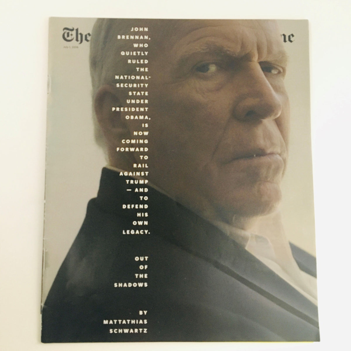 Cover of The New York Times Magazine July 1 2018 featuring John Brennan. The cover highlights his role in the national security state under President Obama and discusses his stance on defending his legacy.