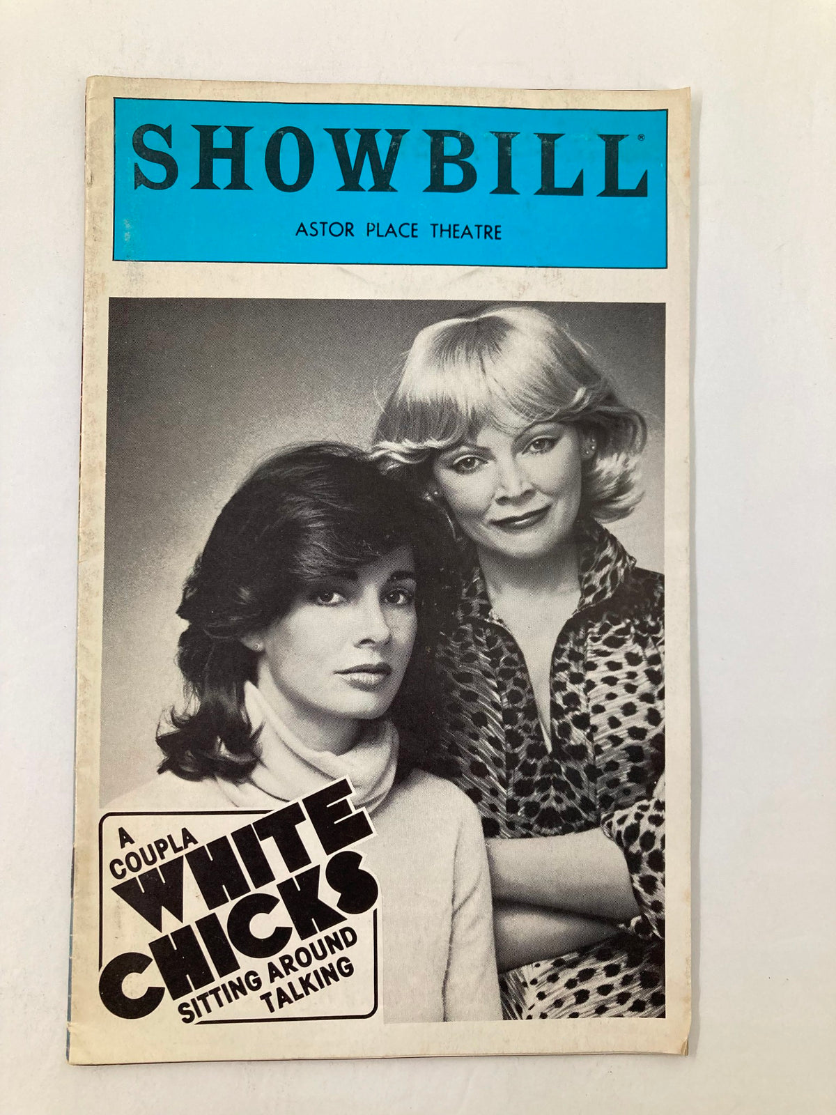 1980 Showbill for 'A Coupla White Chicks Sitting Around Talking' at the Astor Place Theatre featuring two women on the cover.