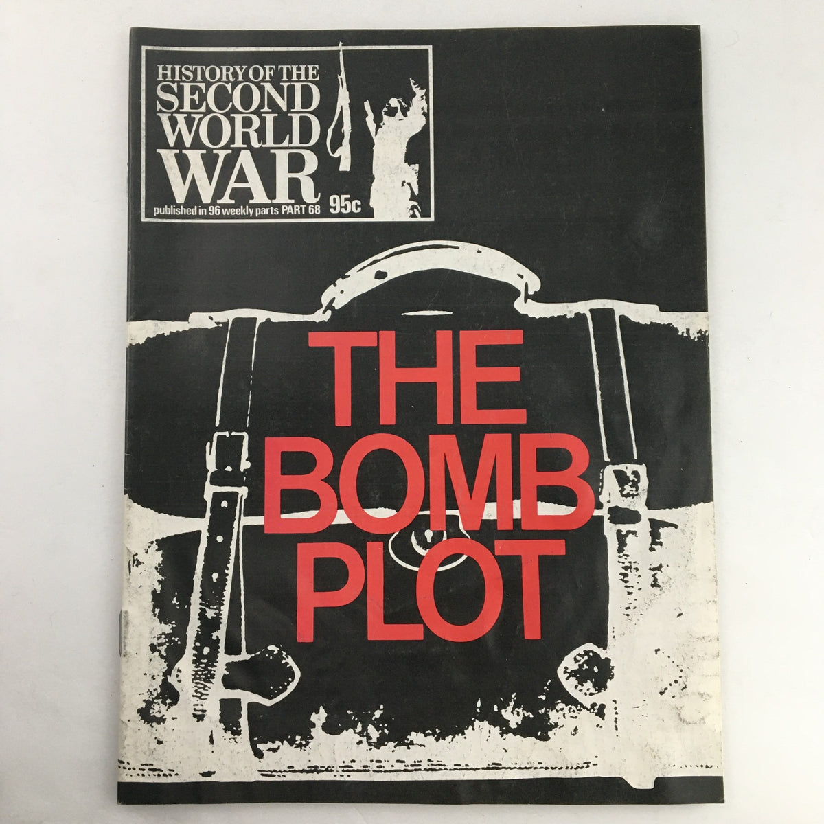 Cover of 'History of the Second World War Part 68 1974 The Bomb Plot & The Conspirators', featuring bold red title 'THE BOMB PLOT' over a vintage illustration of a bomb case.