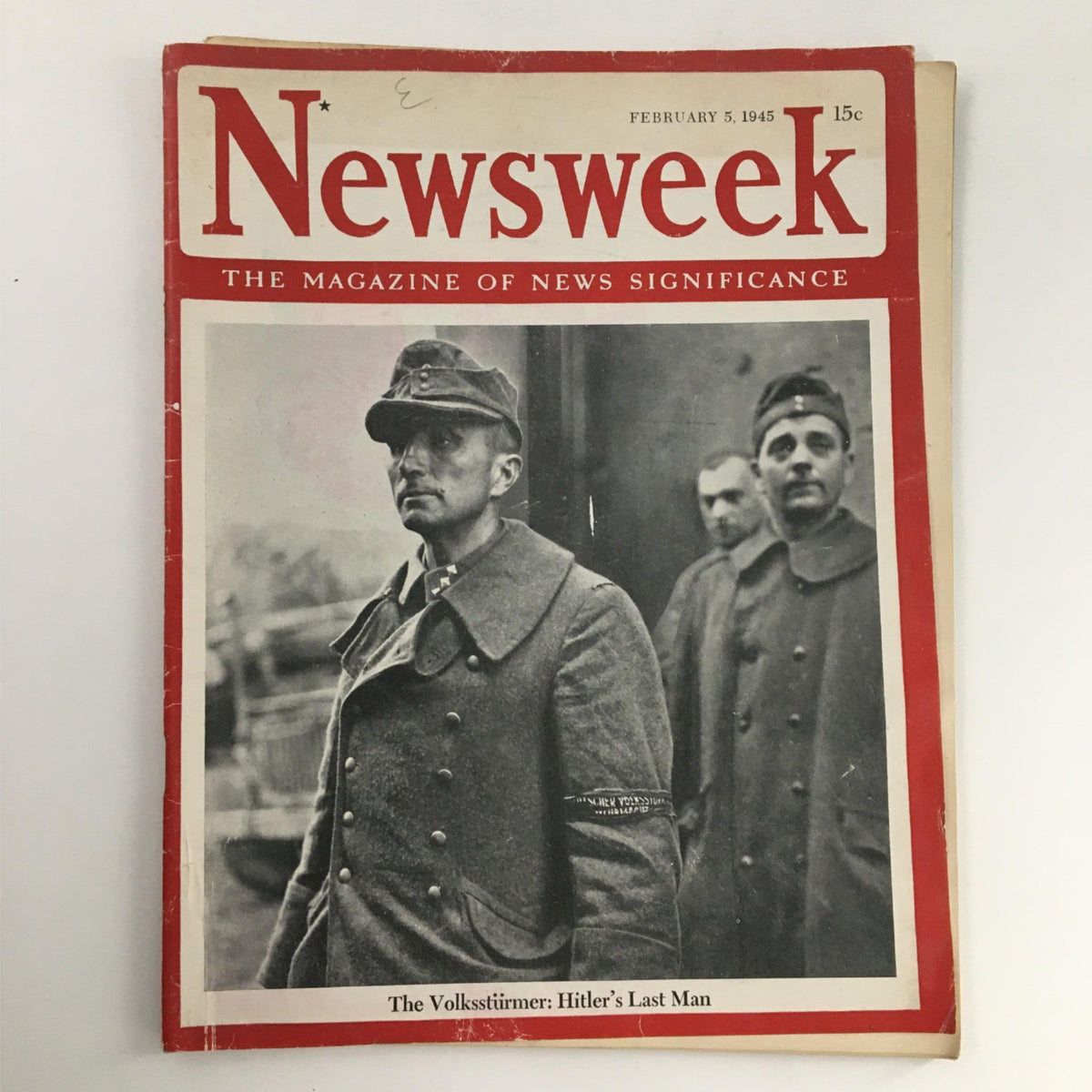 Cover of Newsweek Magazine dated February 5, 1945, featuring the title 'The Volkssturmer: Hitler's Last Man', showcasing a photograph depicting soldiers from the Volkssturmer during World War II.