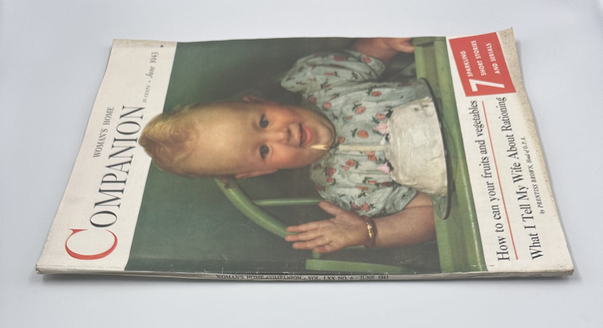Side view of Woman’s Home Companion Magazine June 1943, displaying the cover with a baby and the title 'What I Tell My Wife About Rationing'.