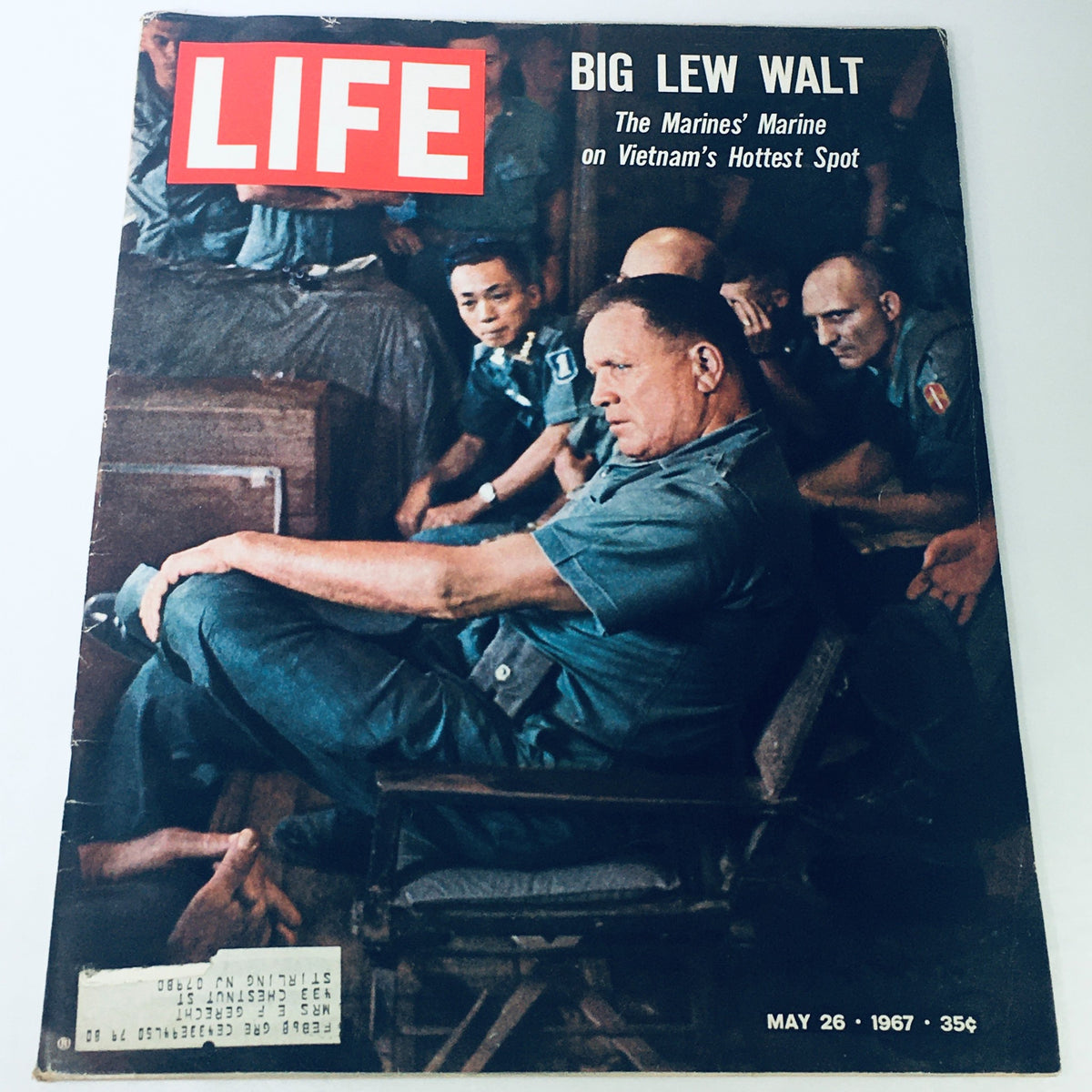Cover of Life Magazine dated May 26, 1967 featuring Big Lew Walt, The Marines' Marine, depicting military personnel in Vietnam's Hottest Spot.