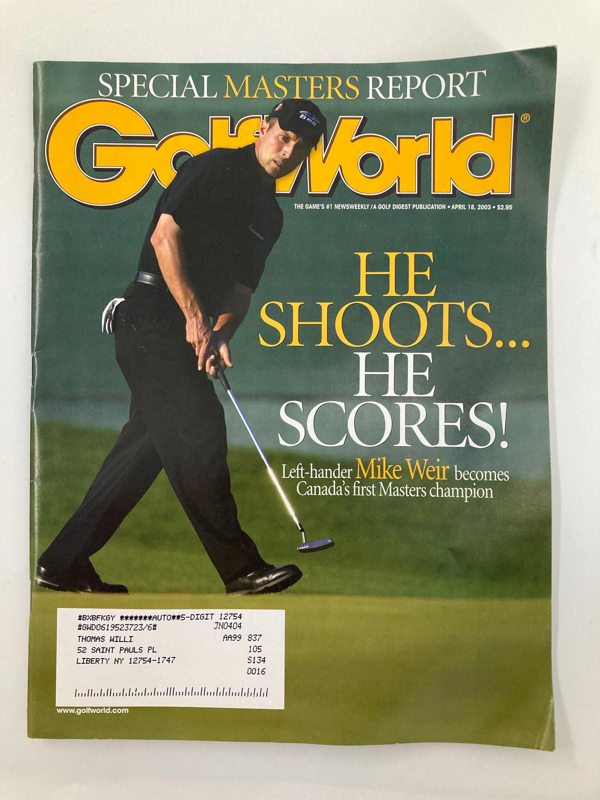 Cover of Golf World Magazine, April 18, 2003, Vol 56 #37, featuring the headline 'He Shoots... He Scores!' with left-hander Mike Weir, who became Canada's first Masters champion.