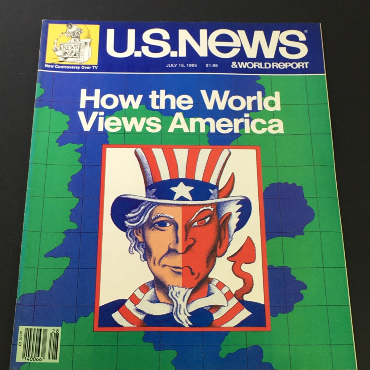 Cover of the US News & World Report July 15, 1985 issue featuring the title 'How The World Views America', with a graphic illustration of Uncle Sam in contrasting colors against a green background, reflecting the socio-political climate of the mid-1980s.