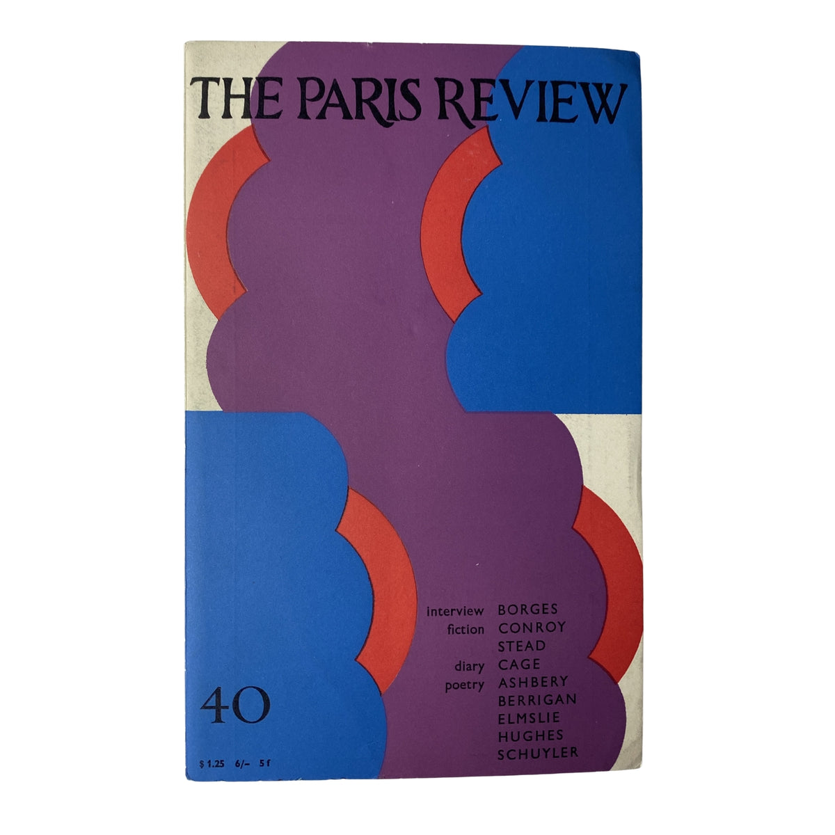 Cover of The Paris Review Magazine, Winter-Spring 1967, No. 40 featuring vibrant geometric shapes and the title prominently displayed. Includes highlights of contributions from notable authors such as Borges, Conroy, and Ashbery.