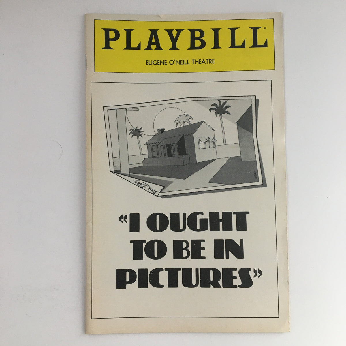 1980 Playbill for 'I Ought To Be In Pictures' at Eugene O'Neill Theatre featuring a stylized illustration of a house and palm trees.