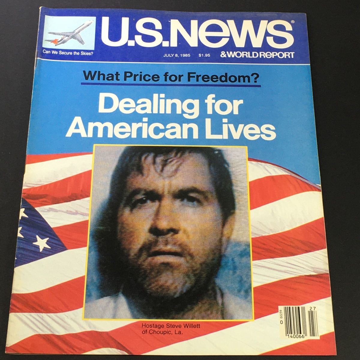 Cover of U.S. News & World Report from July 8, 1985, featuring the article 'What Price for Freedom? Dealing for American Lives' about hostage Steve Willett from Choupic, Louisiana, with a background of the American flag.