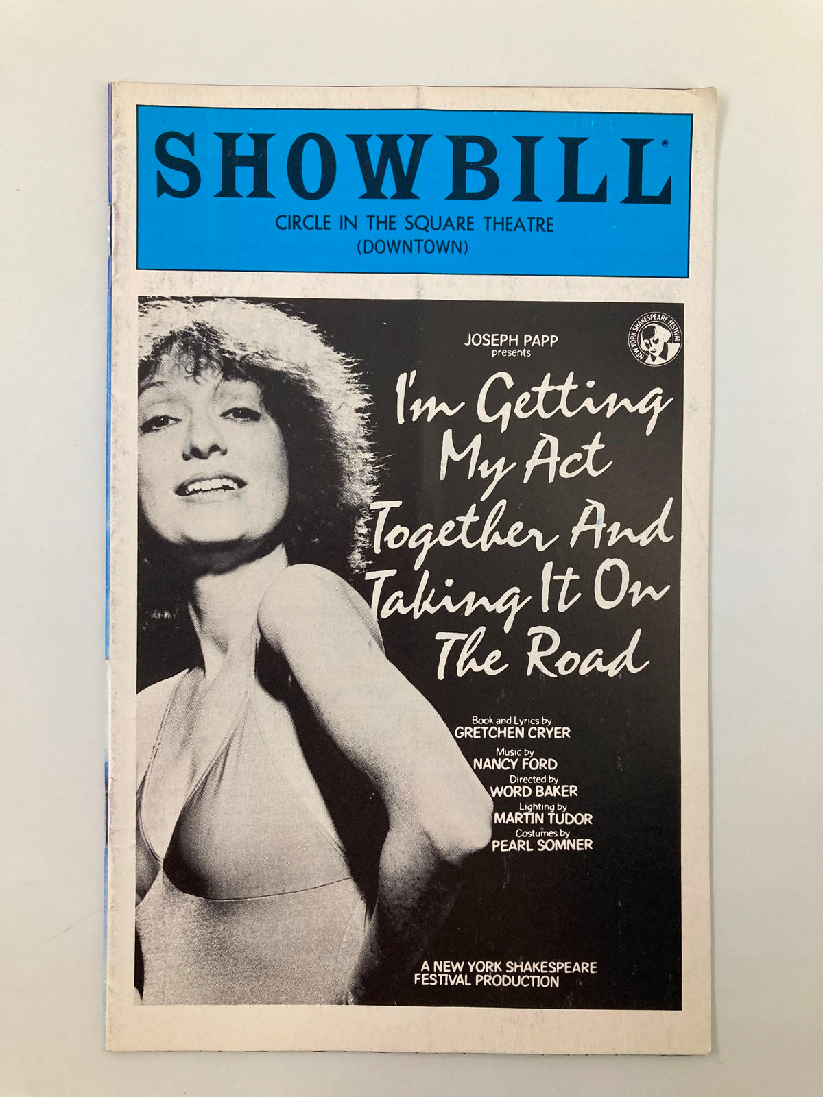 1980 Showbill for 'I'm Getting My Act Together and Taking It On The Road', featuring a glamorous actress on the cover, promoting a New York Shakespeare Festival production at the Circle in the Square Theatre.