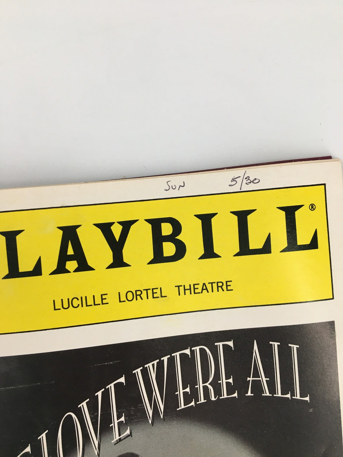 Close-up of the 1999 Playbill for If Love Were All at Lucille Lortel Theatre, highlighting the title and details of the performance.