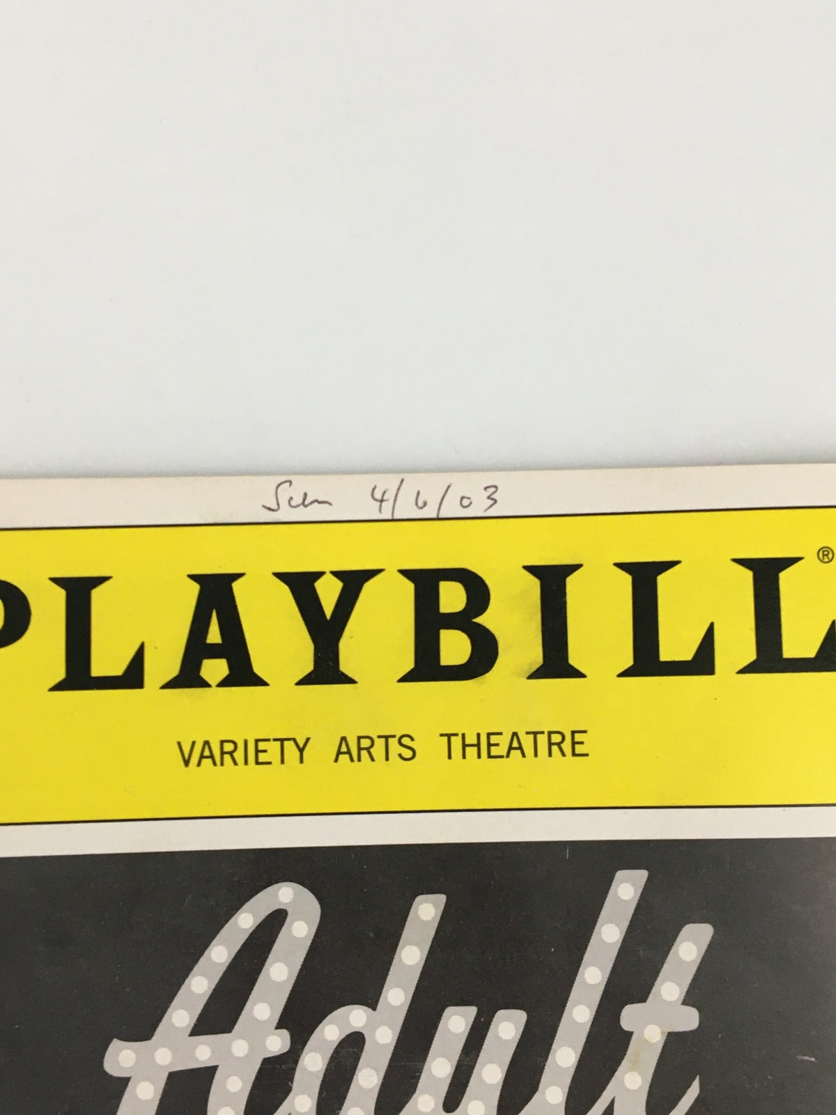 Close-up of the top of the 2003 Playbill from Variety Arts Theatre, detailing the date 'Seen 4/6/03'.