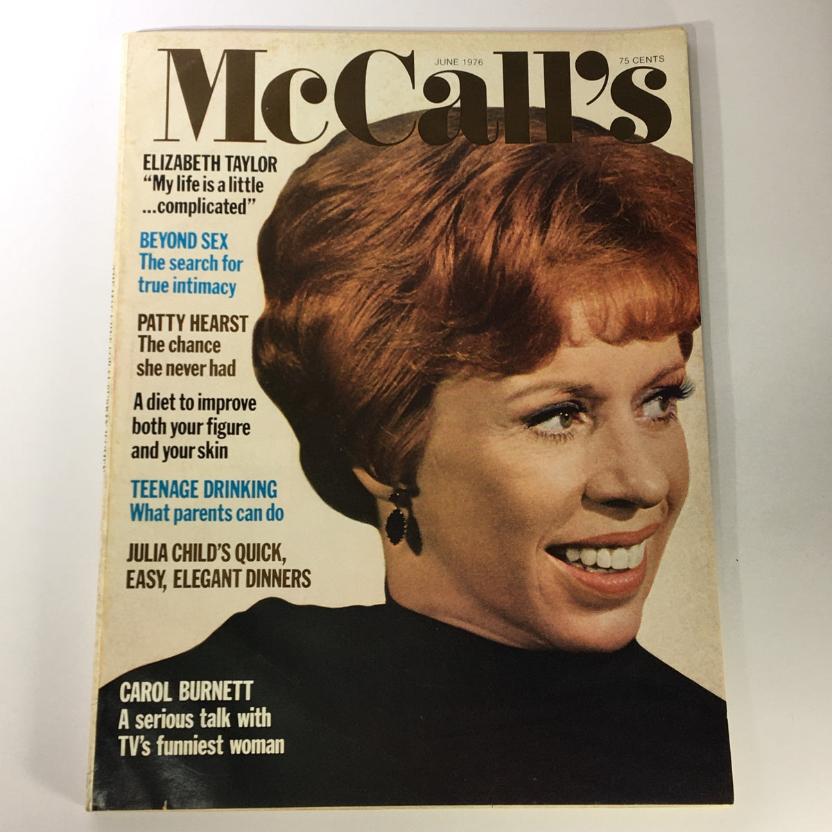 Vintage McCall's Magazine from June 1976 featuring Carol Burnett on the cover. Highlights include articles on Elizabeth Taylor, Patty Hearst, and Julia Child's recipes, showcasing the magazine's engaging content from the 1970s.
