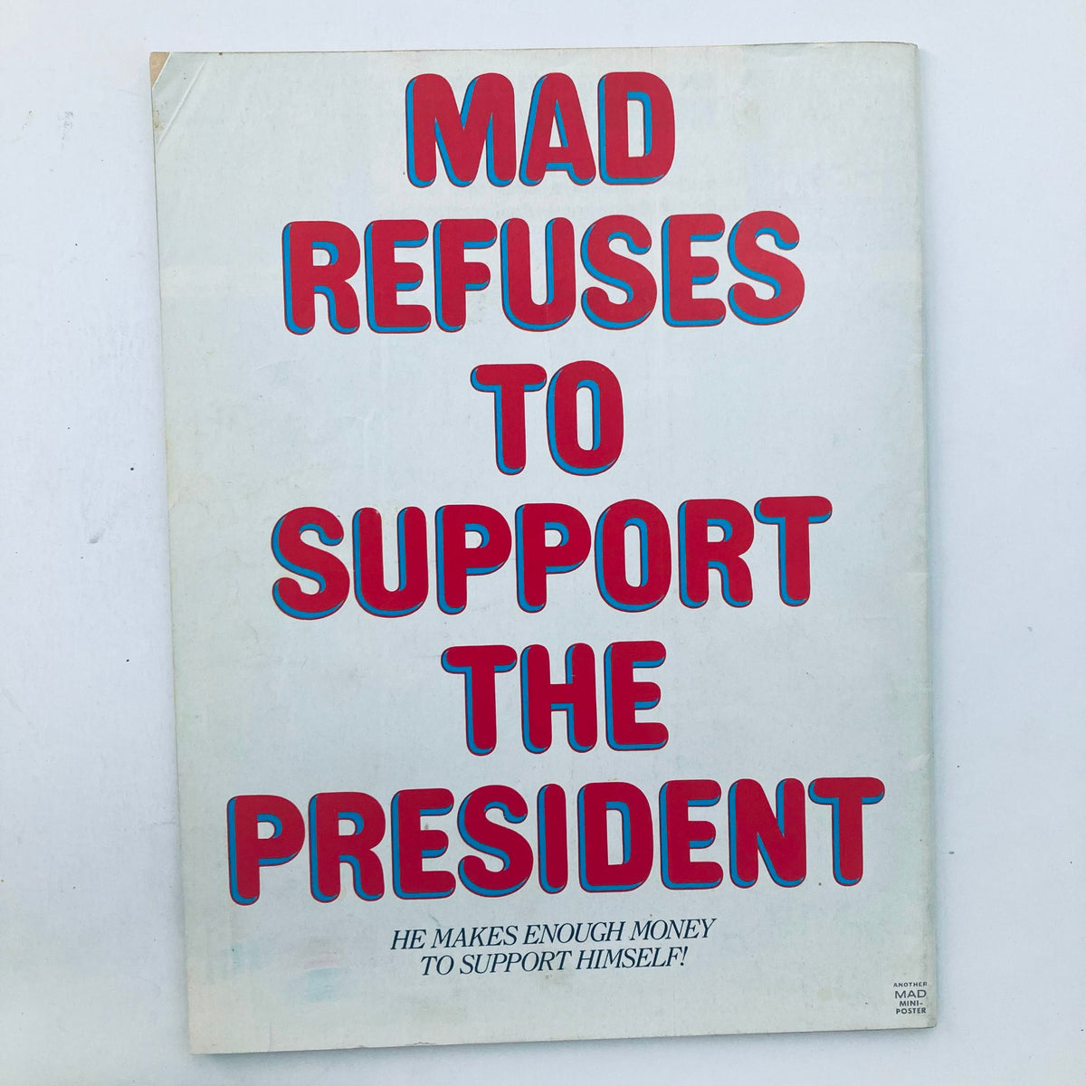 Back cover of VTG Mad Magazine December 1984 No. 251 with bold text stating 'MAD REFUSES TO SUPPORT THE PRESIDENT', highlighting the magazine's satirical nature.