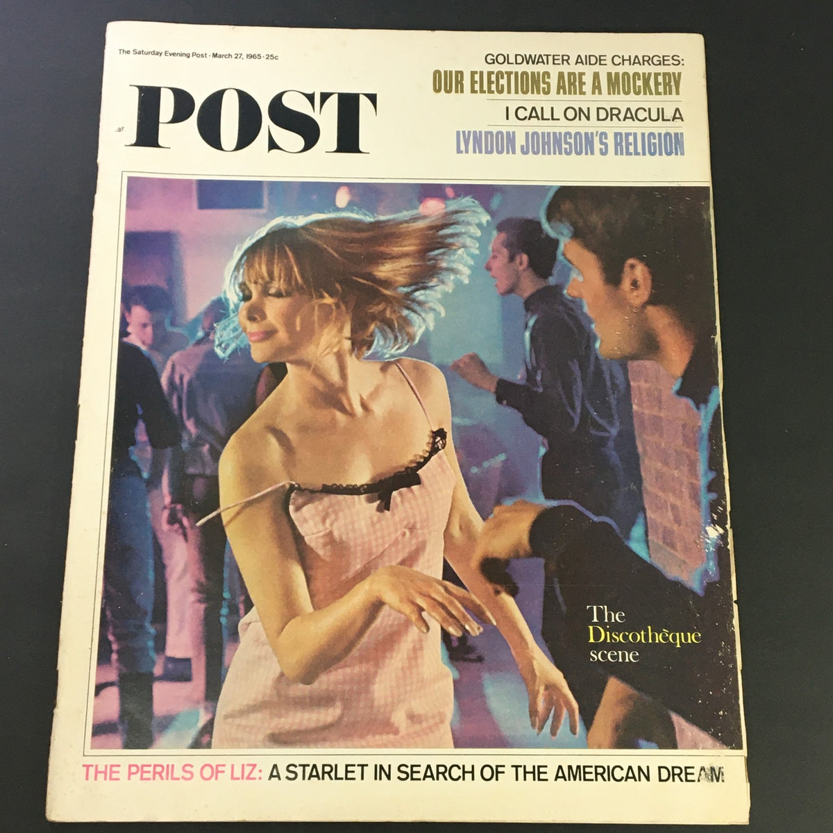 The Saturday Evening Post March 27 1965 cover featuring a vibrant disco scene, highlighting Lyndon Johnson's Religion and articles such as 'Goldwater aide charges' and 'The Perils of Liz'.