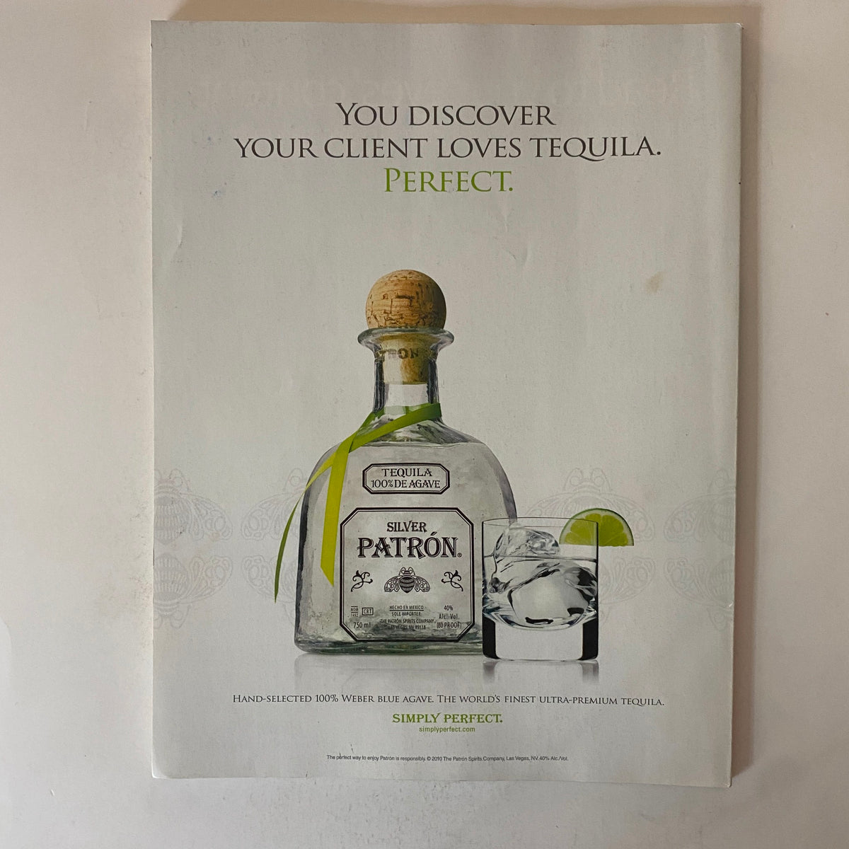 An advertisement in Fortune Magazine August 15, 2011, for Patron Silver Tequila, promoting its premium quality with the message 'You discover your client loves Tequila. Perfect.'
