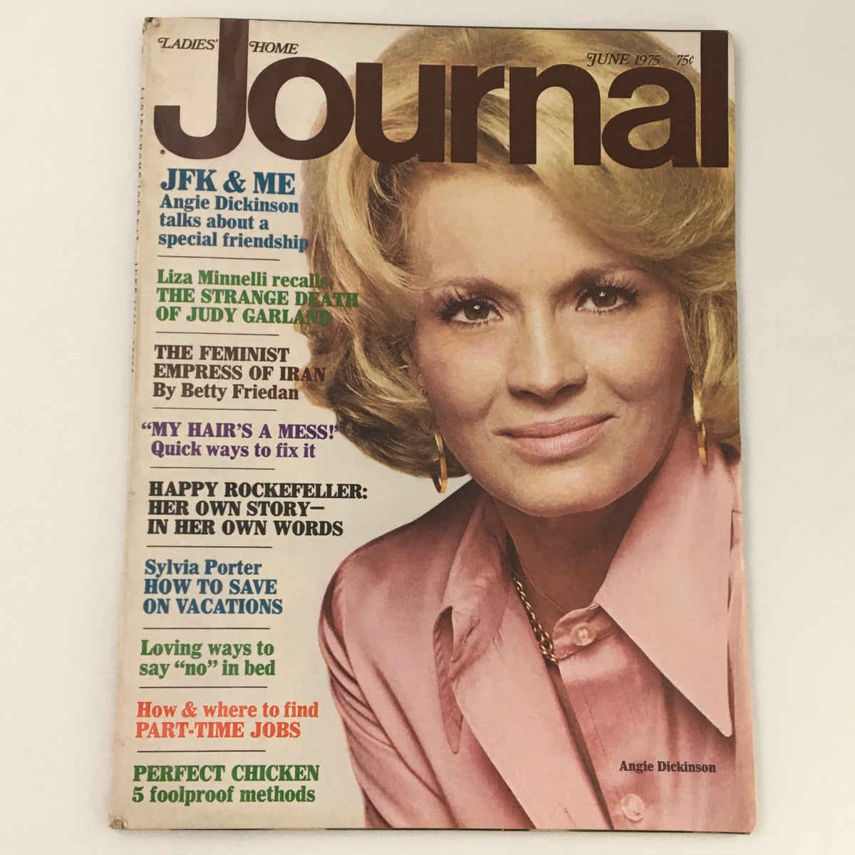 Vintage Ladies' Home Journal Magazine from June 1975 featuring a captivating cover with Hollywood icon Angie Dickinson. The magazine emphasizes topics like women's issues, including friendship with JFK, celebrity stories, and career advice. Perfect for collectors of vintage publications.