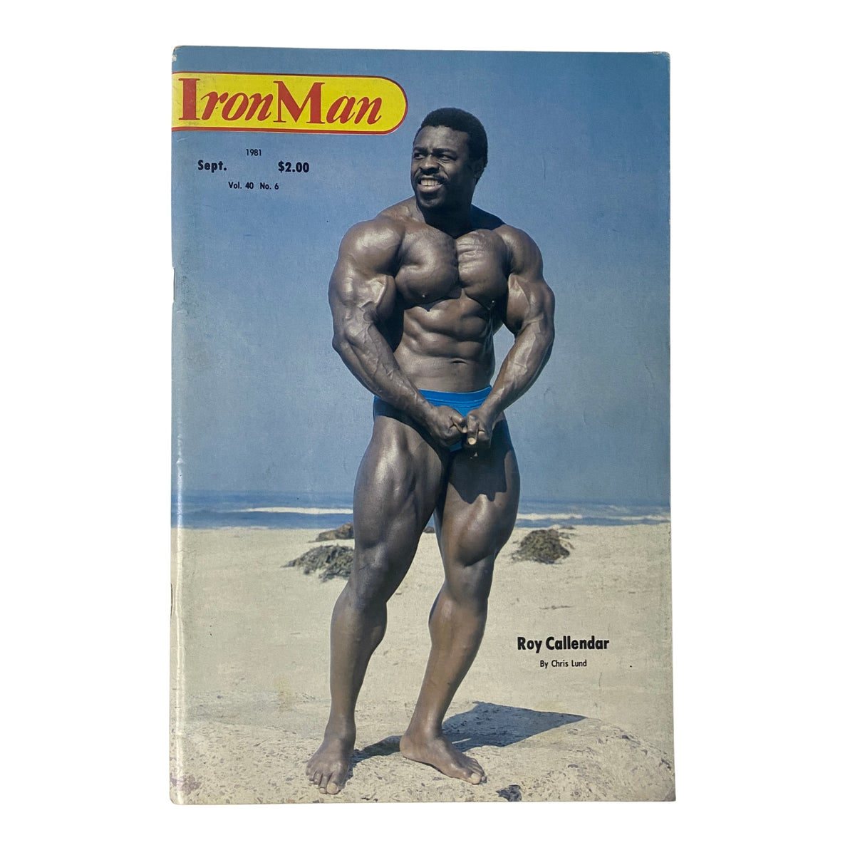 IronMan Magazine September 1981 Vol 40 No 6 featuring a cover image of Roy Callendar, a bodybuilder posing on a beach, showcasing his physique.