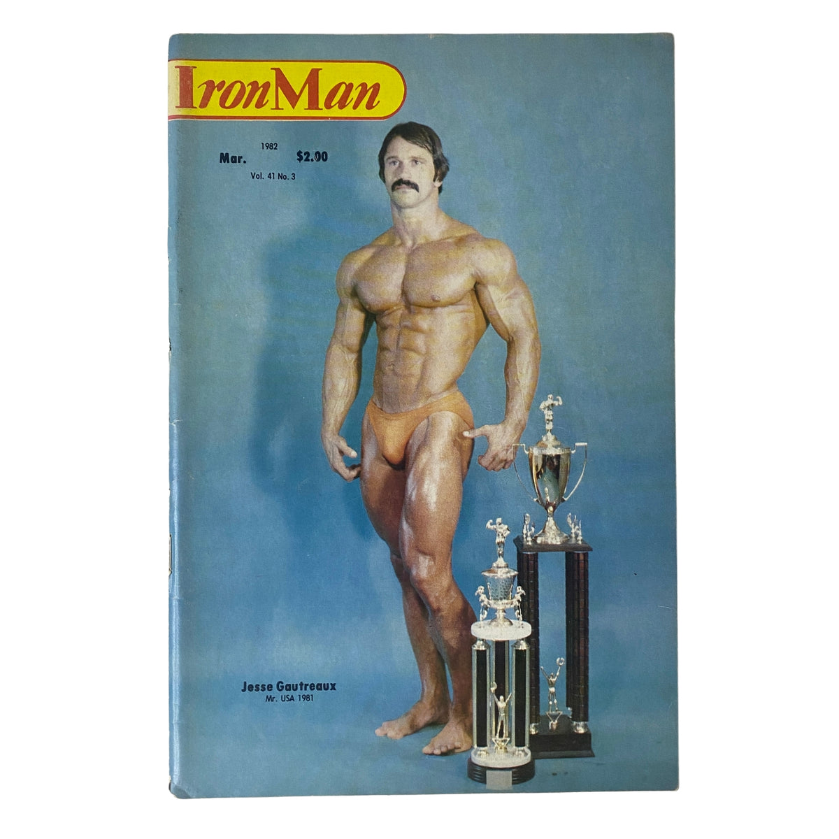 IronMan Magazine March 1982 Vol 41 No. 3 featuring Jesse Gautreaux on the cover, showcasing his muscular physique with trophies, highlighting vintage bodybuilding culture.