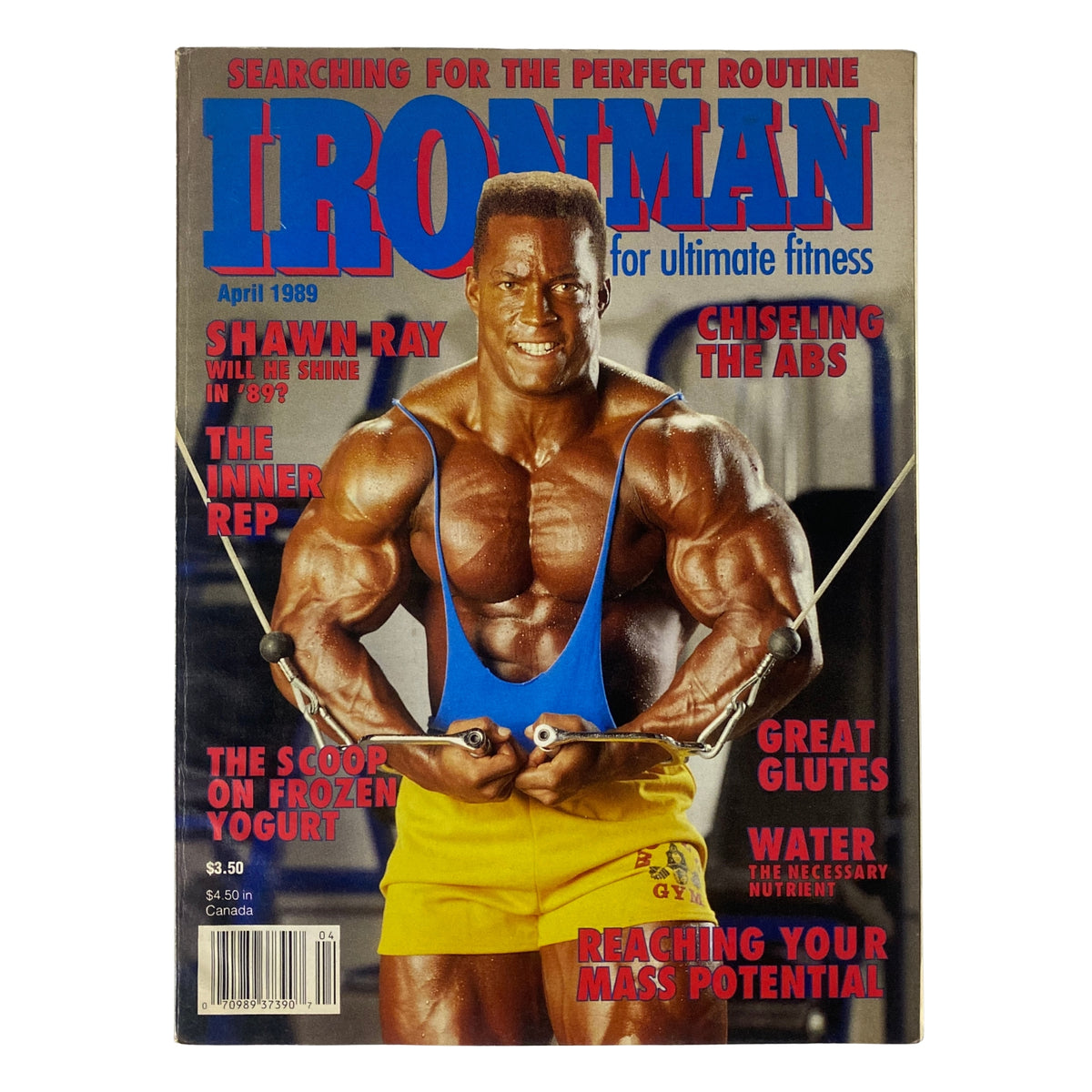 IronMan Magazine April 1989 Vol 48 No. 4 featuring Shawn Ray on the cover, showcasing his muscular physique and headlines about fitness routines, great glutes, and optimal hydration.