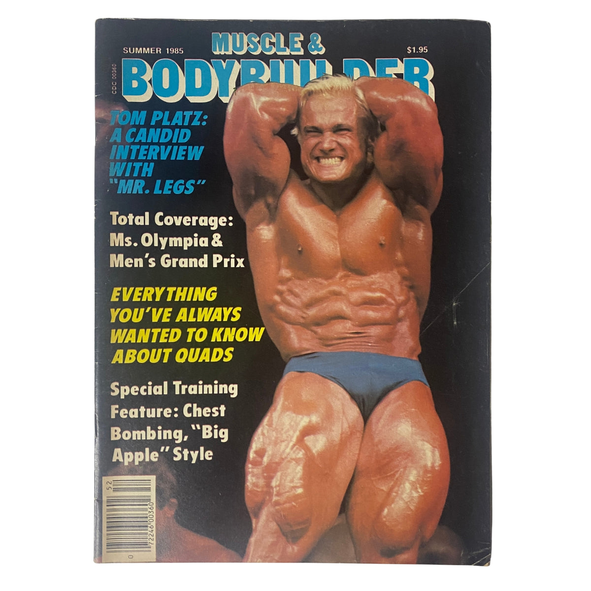 Cover of Muscle & Bodybuilder Magazine Summer 1985 featuring Tom Platz, known as 'Mr. Legs'. The cover highlights an exclusive interview, coverage of Ms. Olympia and Men’s Grand Prix, and special training features, showcasing Tom Platz's physique.